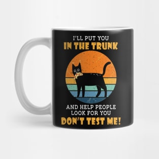 Funny Black Cat I'll Put You In The Trunk, Costume Mug